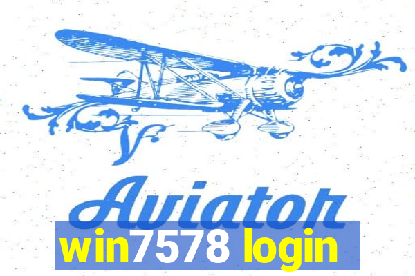 win7578 login